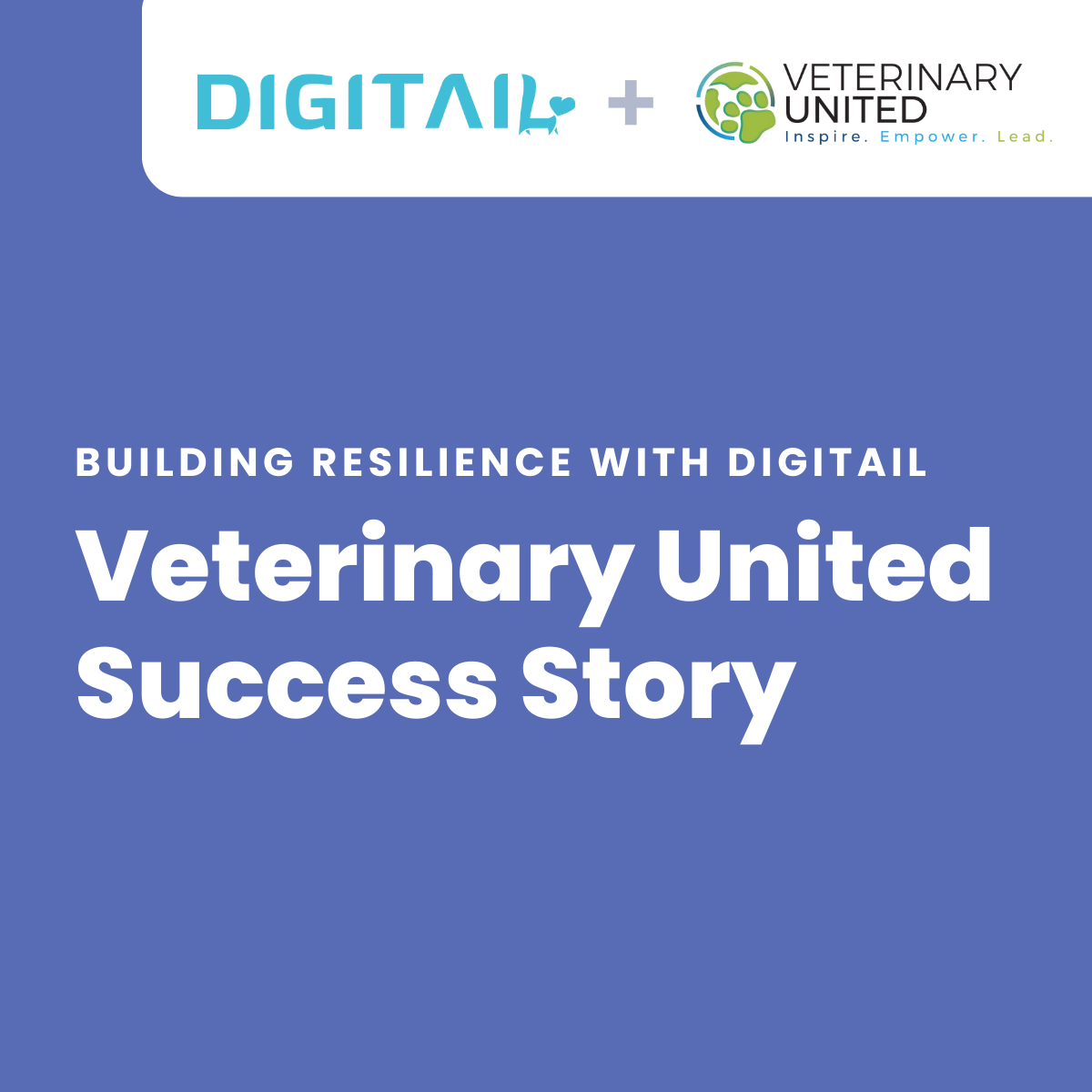 Veterinary United Chooses Digitail to Build a Resilient Future