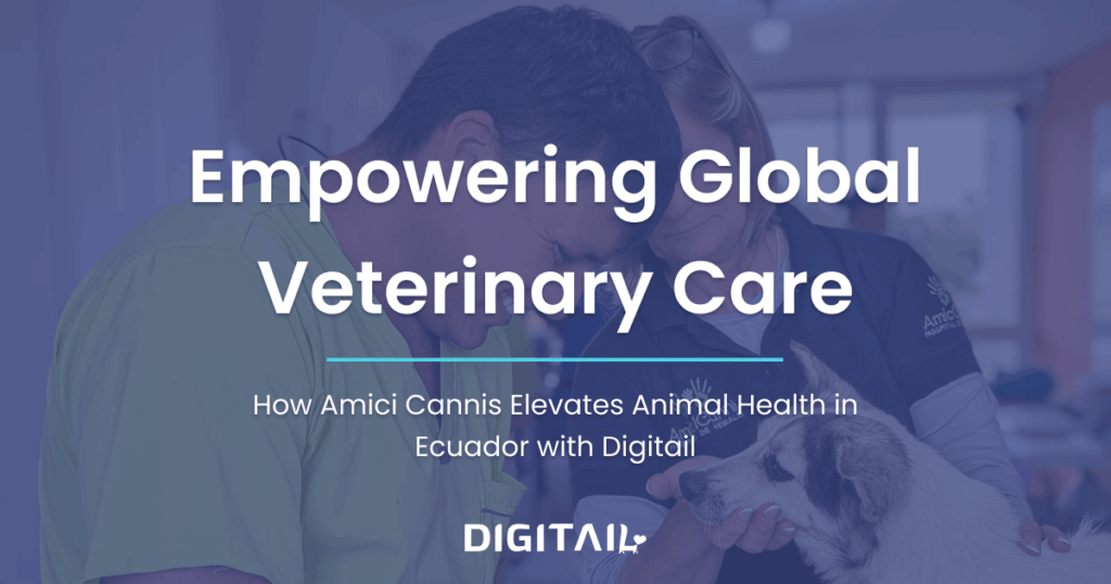How Amici Cannis Elevates Animal Health in Ecuador with Digitail