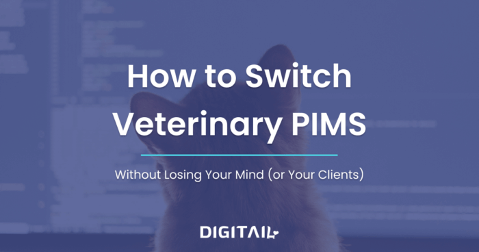 How to Switch Veterinary PIMS