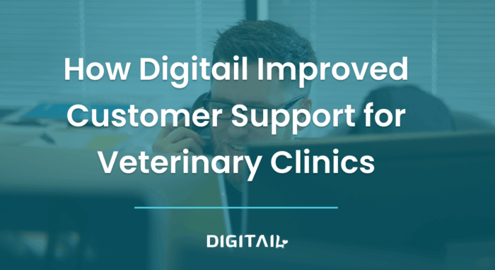 How Digitail Improved Customer Support for Veterinary Clinics