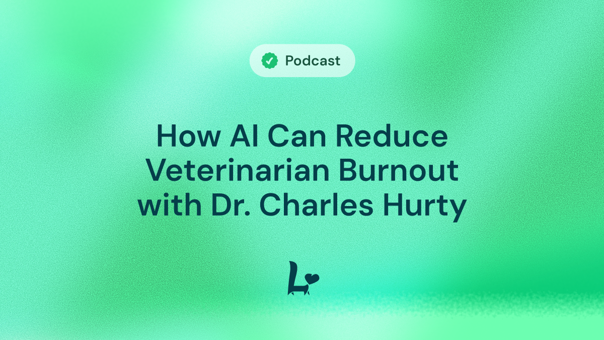 How AI Can Reduce Veterinarian Burnout with Dr. Charles Hurty