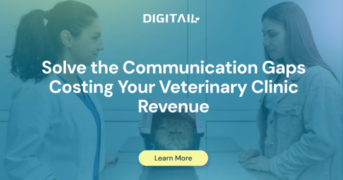 Solve the Communication Gaps Costing Your Vet Clinic Revenue