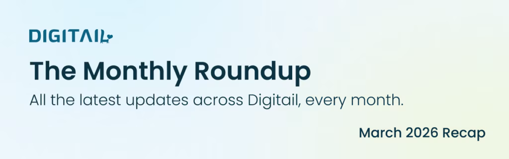 Digitail Monthly Roundup blog banner for the March 2026 Recap, with the tagline "All the latest updates across Digitail, every month."