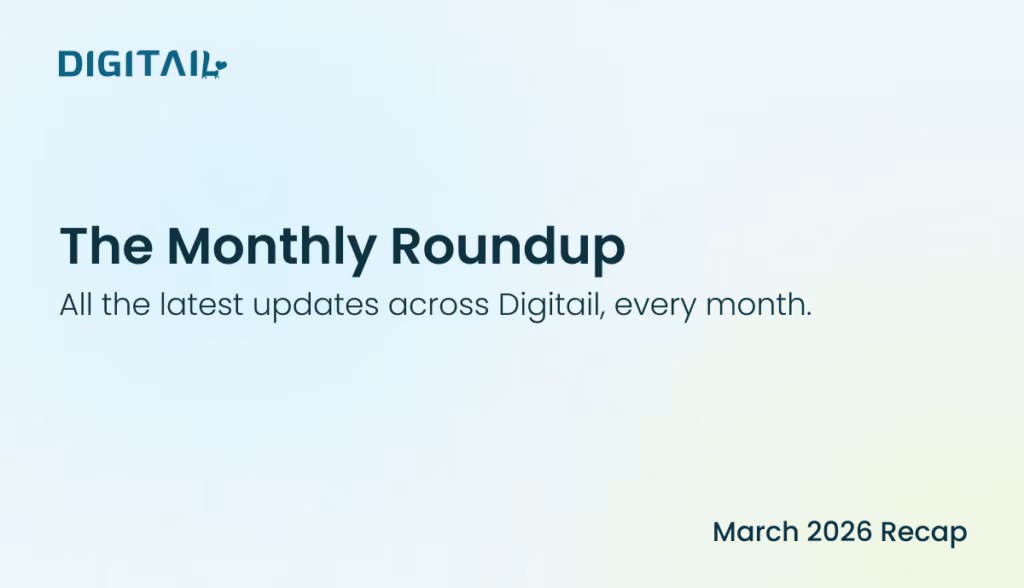 Digitail Monthly Roundup blog banner for the March 2026 Recap, with the tagline "All the latest updates across Digitail, every month."